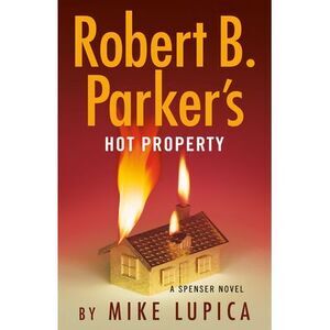 Robert B. Parker's Hot Property -- Mike Lupica